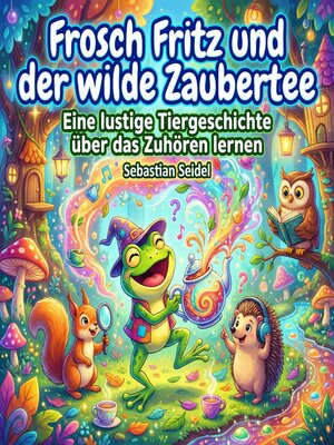 cover image of Frosch Fritz und der wilde Zaubertee
